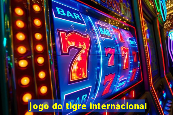 jogo do tigre internacional